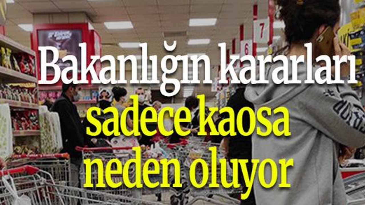 Bakanlığın kararları sadece kaosa neden oluyor